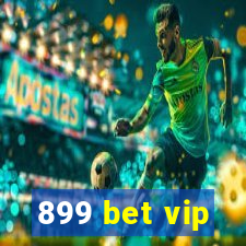 899 bet vip